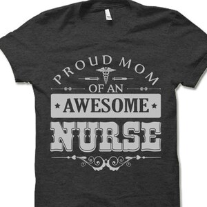 Proud Mom Of An Awesome Nurse Shirt. Mother's Day Gift. Nurse Mom.