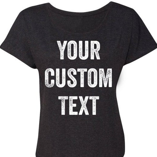 Custom Dolman T Shirts. Can be worn Off the Shoulder. Personalized Triblend Women's Shirts. Custom Printed Dolman Shirt.