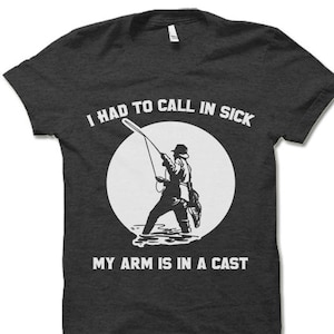 I Had To Call In Sick My Arm Is In Cast T Shirt Spoon Lures I Had To Call In Sick My Arm Is In Cast T Shirt Spoon Lures