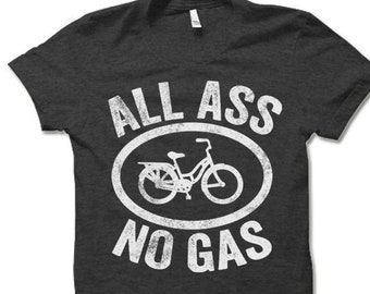 All Ass No Gas Shirt. Bicycle T Shirts. Bicycle Enthusiast Gift.