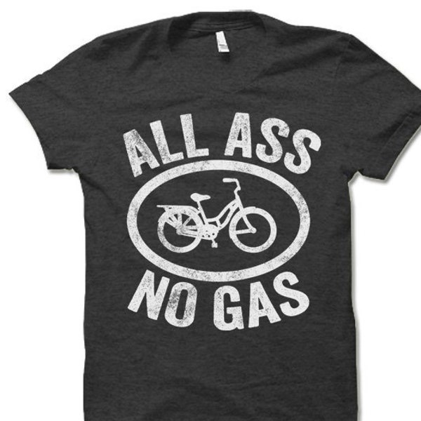 All Ass No Gas Shirt. Bicycle T Shirts. Bicycle Enthusiast Gift.