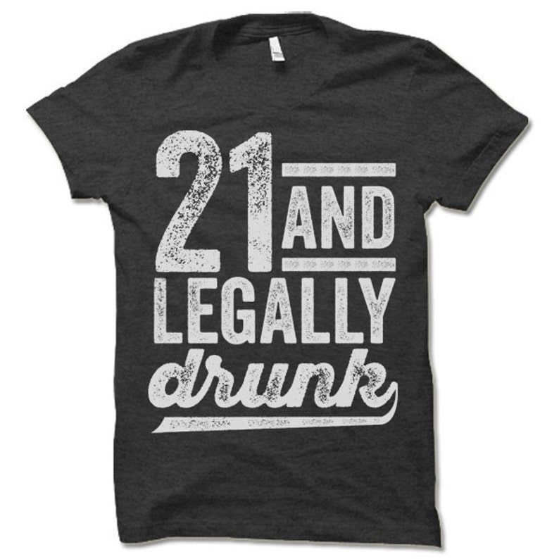 21 and Legally Drunk T-Shirt. 21 Birthday Shirt. Party Shirt. image 1