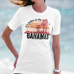It's Better in the Bahamas T Shirt, Bahamas Vacation Shirt, Tropical Beach Shirt, Island Travel Tee, Palm Tree Shirt, Caribbean Beach Shirt image 3