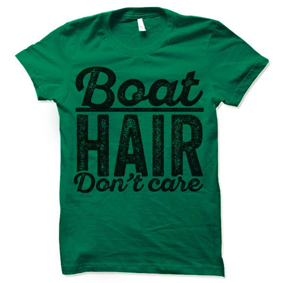 Boat Hair Don't Care Shirt. Travel and Sailing Tshirts. Fun Travel