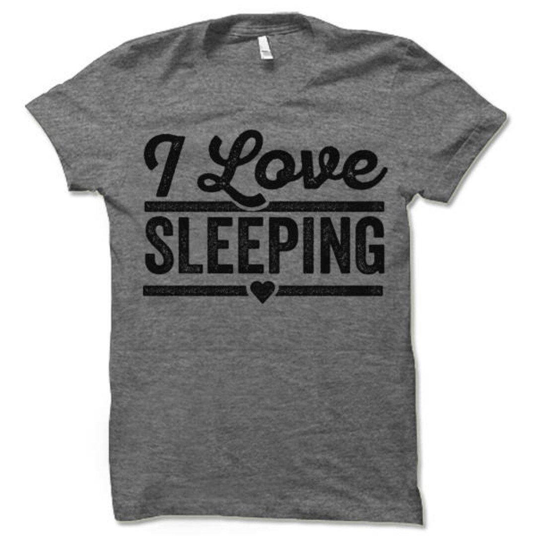 I Love Sleeping Tshirt. Funny T Shirts for Men and Women. Etsy