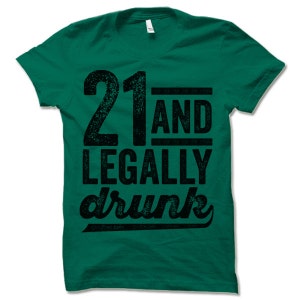 21 and Legally Drunk T-Shirt. 21 Birthday Shirt. Party Shirt. image 4