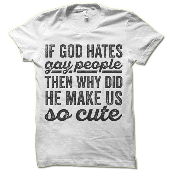 If God Hates Gay People Then Why Did He 