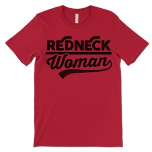 Funny Redneck Woman T Shirt. Redneck Shirt. Redneck Gifts. Red