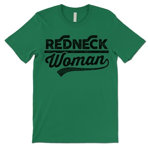 Funny Redneck Woman T Shirt. Redneck Shirt. Redneck Gifts. Green