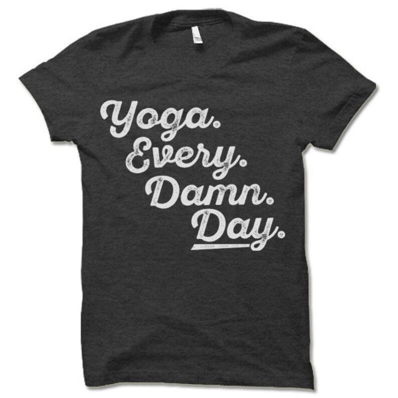 Yoga Every Damn Day Shirt. Funny Yoga Clothing. Cool Yoga Etsy