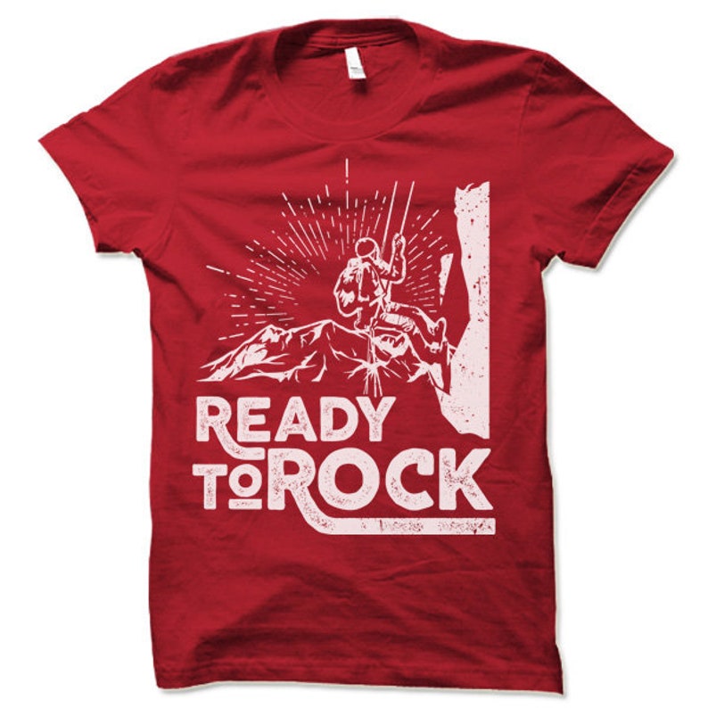 Ready to Rock Tshirt. Funny Rock Climbing Shirt. Mountain Etsy