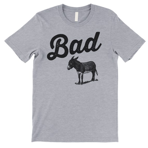 Bad Ass T-Shirt Funny Donkey Shirt, Cool Graphic Tees, Mens Womens