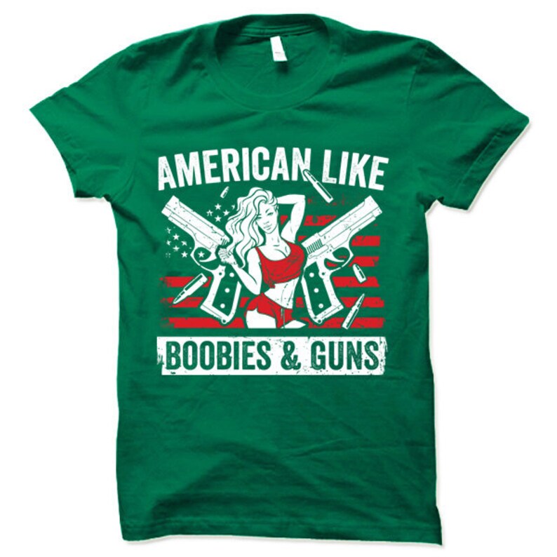 American Like Boobies & Guns T-Shirt. Cool Patriotic Shirt. 4th Of July Tee Shirt. image 3