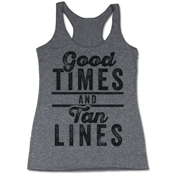 Good Times and Tan Lines Tank Top. Racerback Tanks for Women. | Etsy