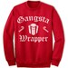 Christmas Sweatshirt Sweater Gangsta Wrapper Funny Christmas Gift Shirt. 