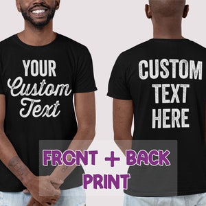 Front and Back Custom Shirt, Custom Text Shirts, T-shirts for Women Custom, Custom Kids T-shirts, Custom Couples Shirts.