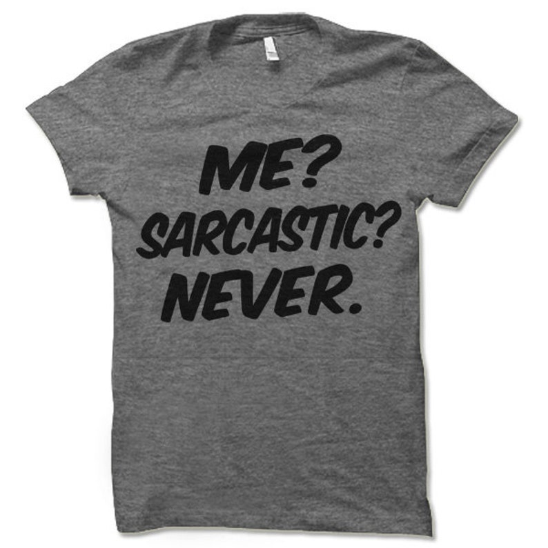 Me Sarcastic Never T-shirt. Funny Sarcastic T Shirts. | Etsy