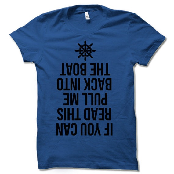 If You Can Read This Pull Me Back Into The Boat Gift Shirt If You Can Read This Pull Me Back Into The Boat Gift Shirt