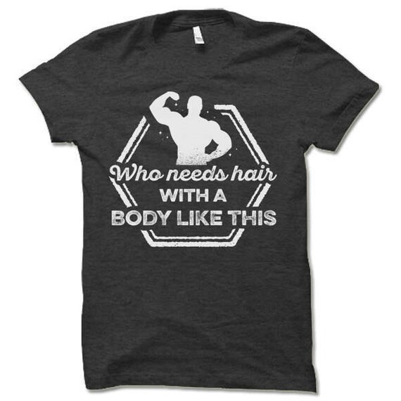 Mens With A Body Like This Who Needs Hair T Shirt Funny Gym Shirt Mens With A Body Like This Who Needs Hair T Shirt Funny Gym Shirt