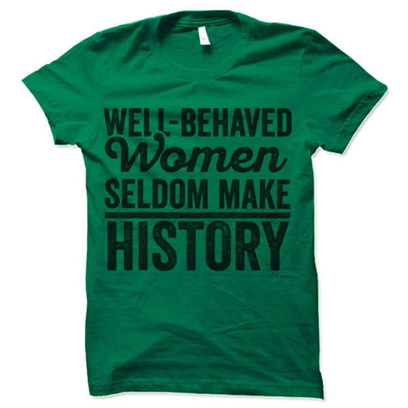 well behaved women t shirt