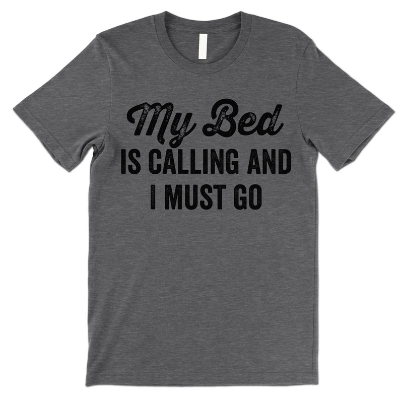 My Bed Is Calling T Shirt. Funny Napping Sleeping Shirt. Etsy