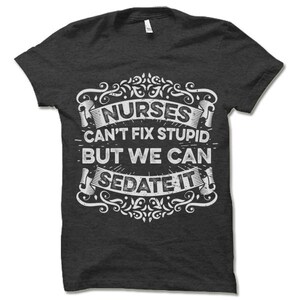 Funny Nurse Shirt, Nurse Humor Tee, RN Shirt, Nurse Gift Idea, Sarcastic Medical Shirt, Funny Saying Tee image 3