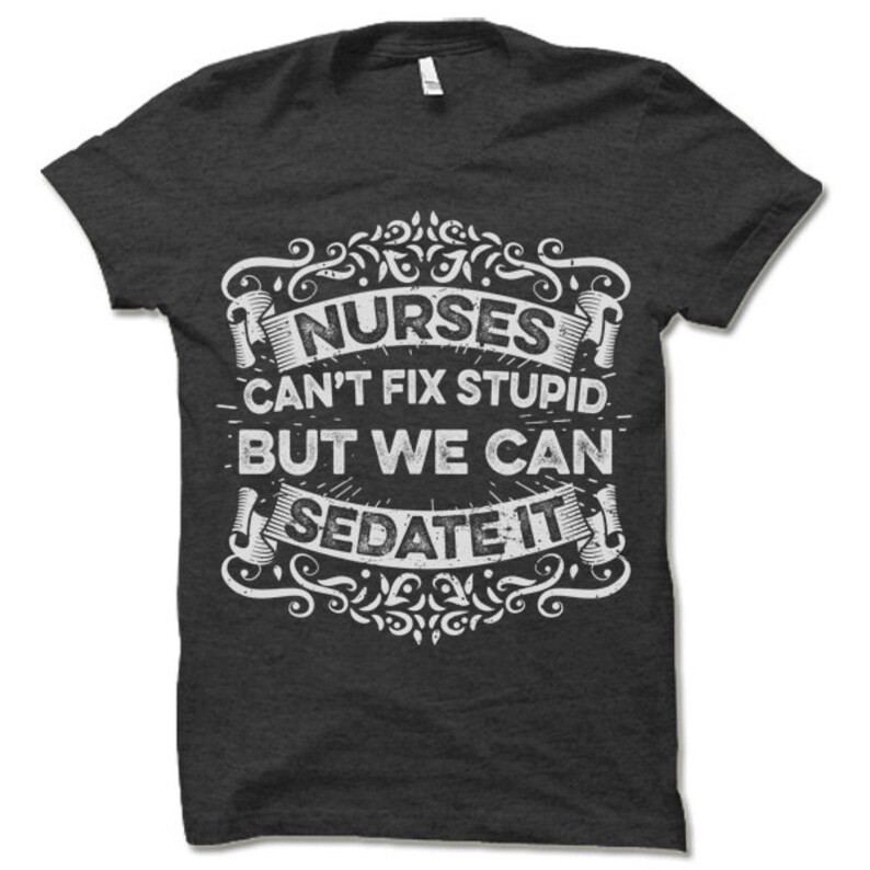 Funny Nurse Shirt, Nurse Humor Tee, RN Shirt, Nurse Gift Idea, Sarcastic Medical Shirt, Funny Saying Tee image 3