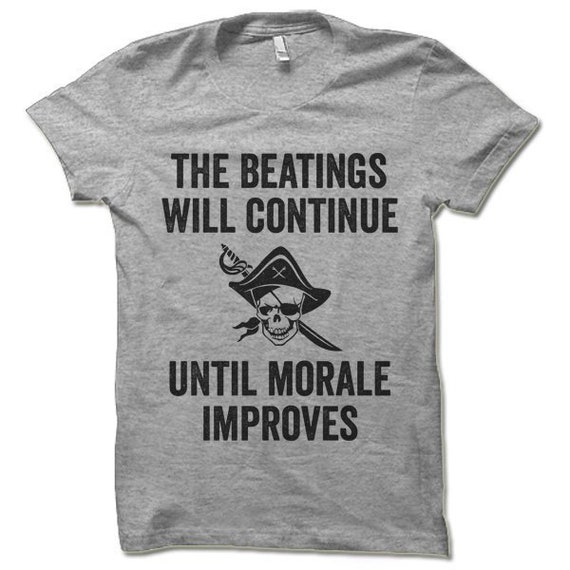 The Beatings Will Continue Until Morale Improves Shirt Gift The Beatings Will Continue Until Morale Improves Shirt Gift