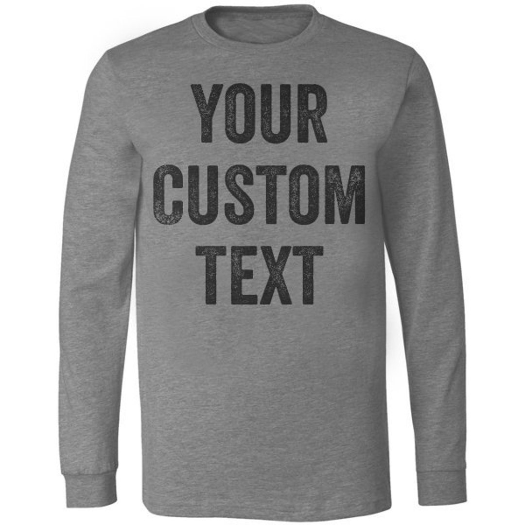Custom Text or Picture Long Sleeve T Shirts. Personalized Custom ...