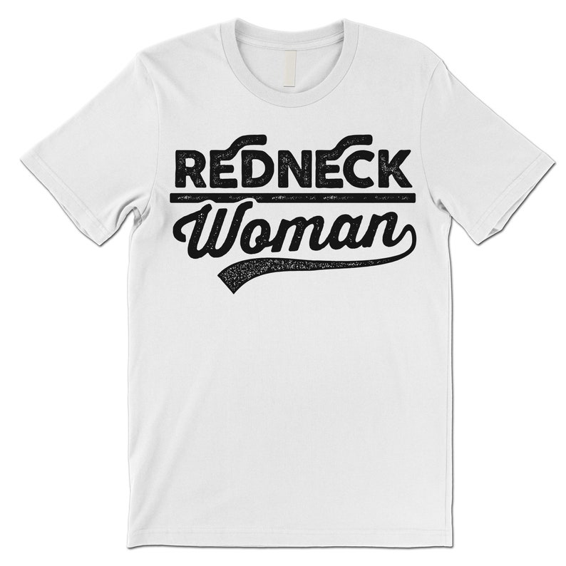 Funny Redneck Woman T Shirt. Redneck Shirt. Redneck Gifts. White