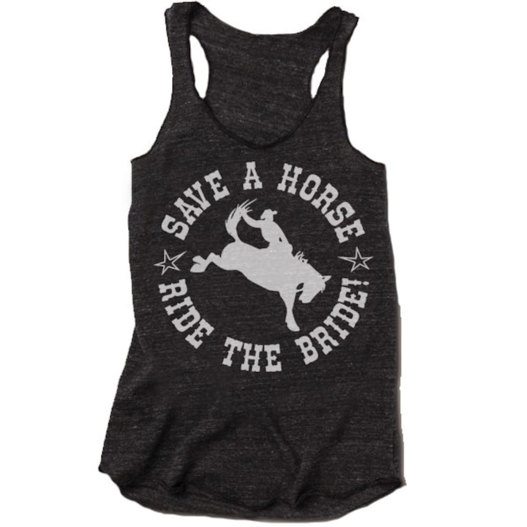 Save a Horse Ride the Bride Tank Top. Funny Bachelorette Party Etsy