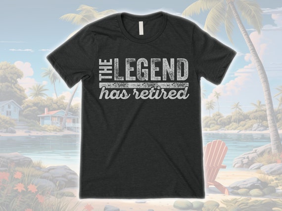 The Legend Has Retired T Shirt. Funny Retirement Gifts. Cool