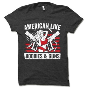 American Like Boobies & Guns T-Shirt. Cool Patriotic Shirt. 4th Of July Tee Shirt. imagem 2