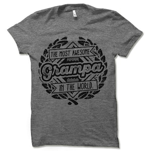 Grampa T Shirt, The Most Awesome Grampa In The World Tee, Funny Grandpa Gift Shirt, Cool Grandfather TShirt, Best Grampa Ever Gift Idea