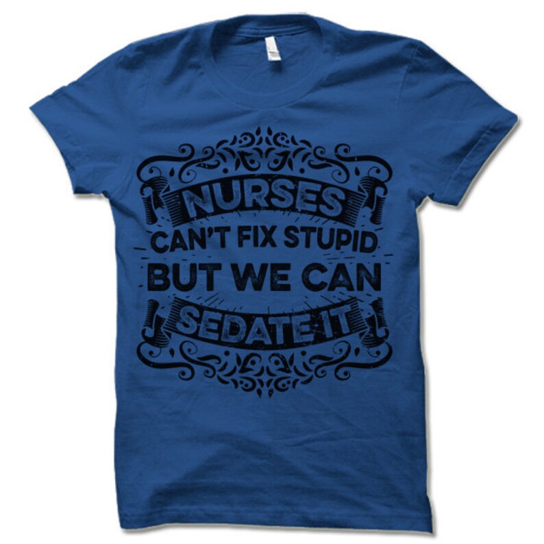 Funny Nurse Shirt, Nurse Humor Tee, RN Shirt, Nurse Gift Idea, Sarcastic Medical Shirt, Funny Saying Tee image 4