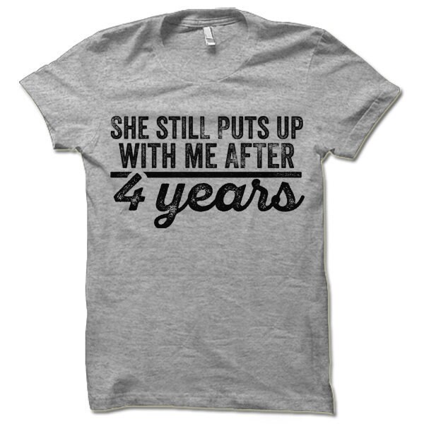She Still Puts Up With Me After 5 Years T-Shirt She Still Puts Up With Me After 5 Years T-Shirt