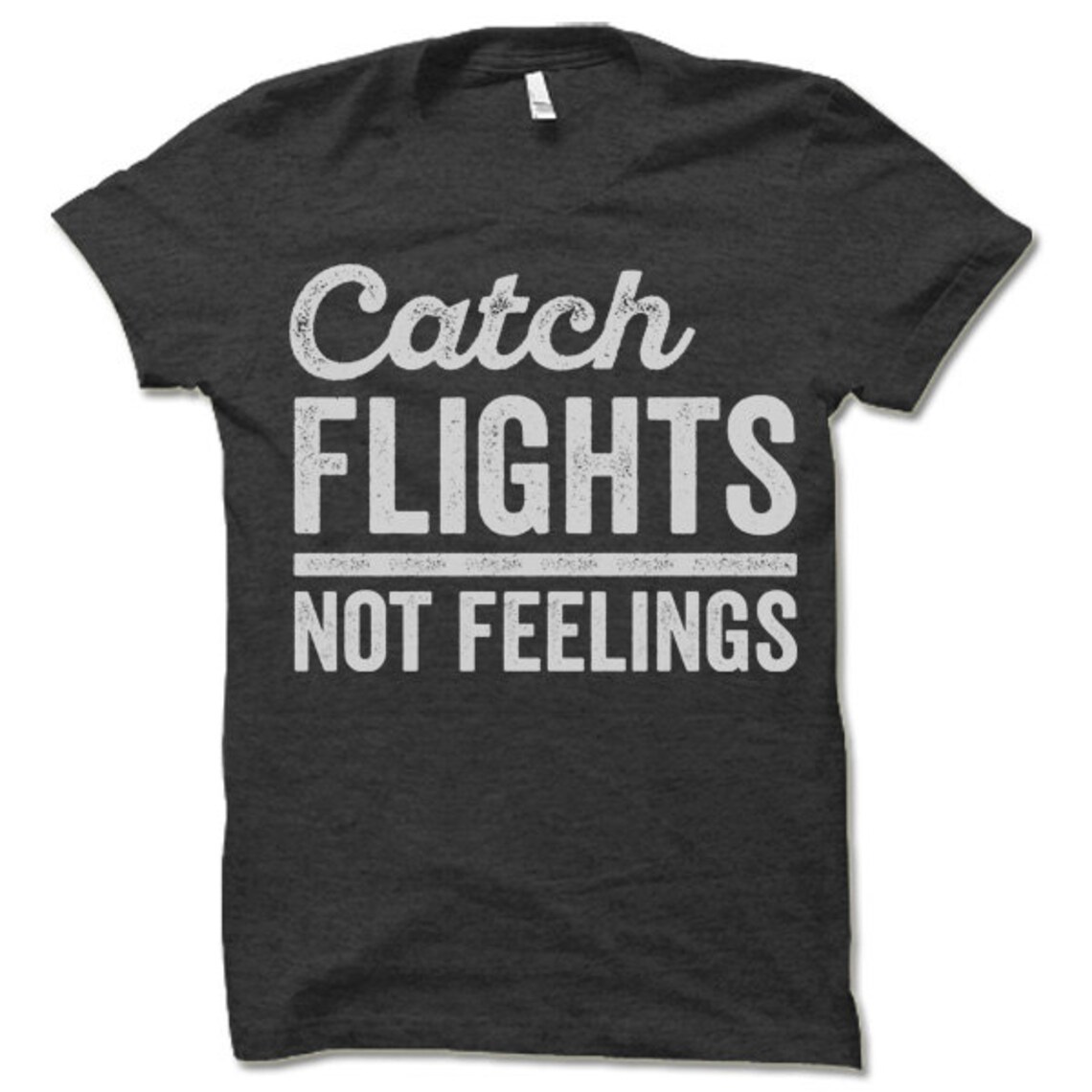catch feelings shirt