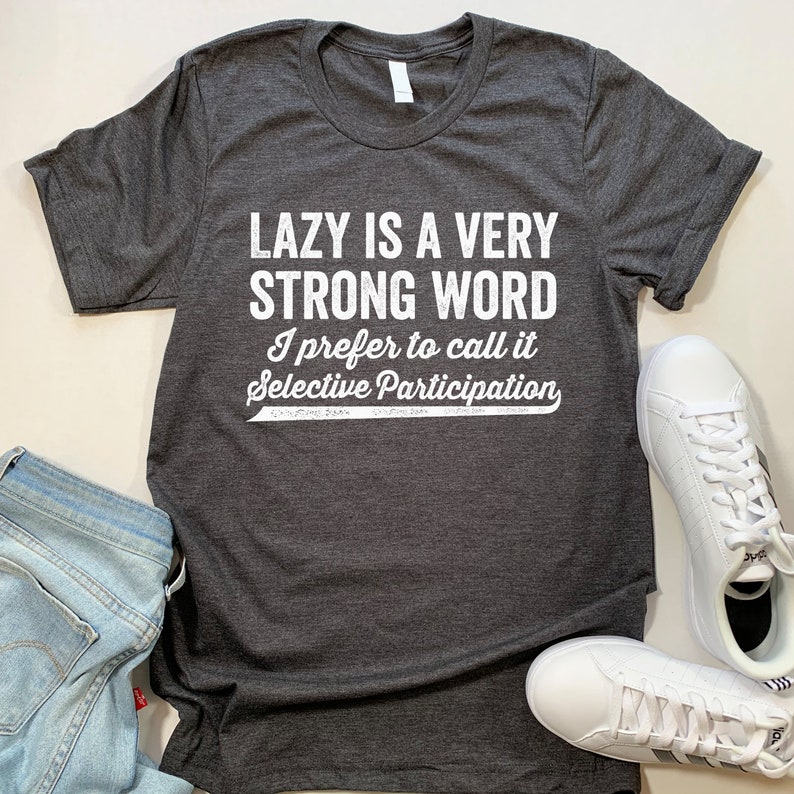 Buzz Shirts Lazy Is A Very Strong Word - Mens Or Womens Organic Cotton Novelty Funny T-Shirt