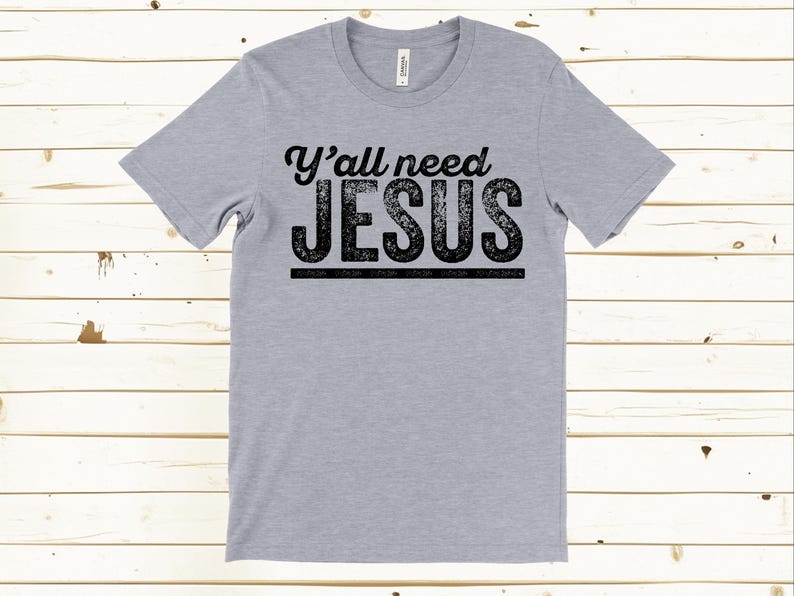 Yall Need Jesus Christian T Shirt, Y'all Need Jesus Funny Christian T Shirts, Christian Gifts, Funny Jesus Shirts, Religion T Shirts image 5