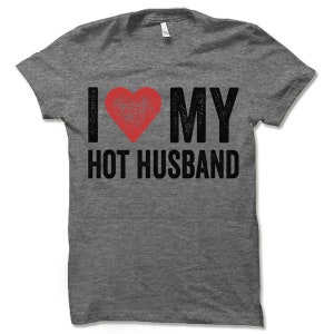 I Love My Hot Husband T Shirt Wife T Shirt Wife Gift Idea - Etsy
