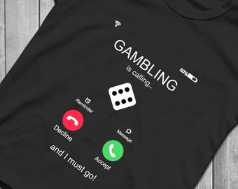 Gambling is Calling T-Shirt - Funny Gambler Gift Tee