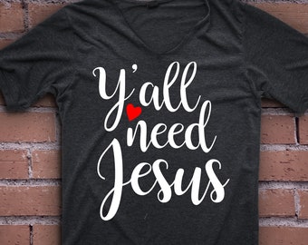 Y'all Need Jesus SVG Files for Cricut and Silhouette, Svg Dxf Cutting File, PNG Printable File, T-Shirt HTV Iron on Printable