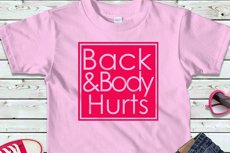 Download Back And Body Hurts Svg Files Funny Mom Svg Shirt Png | Etsy