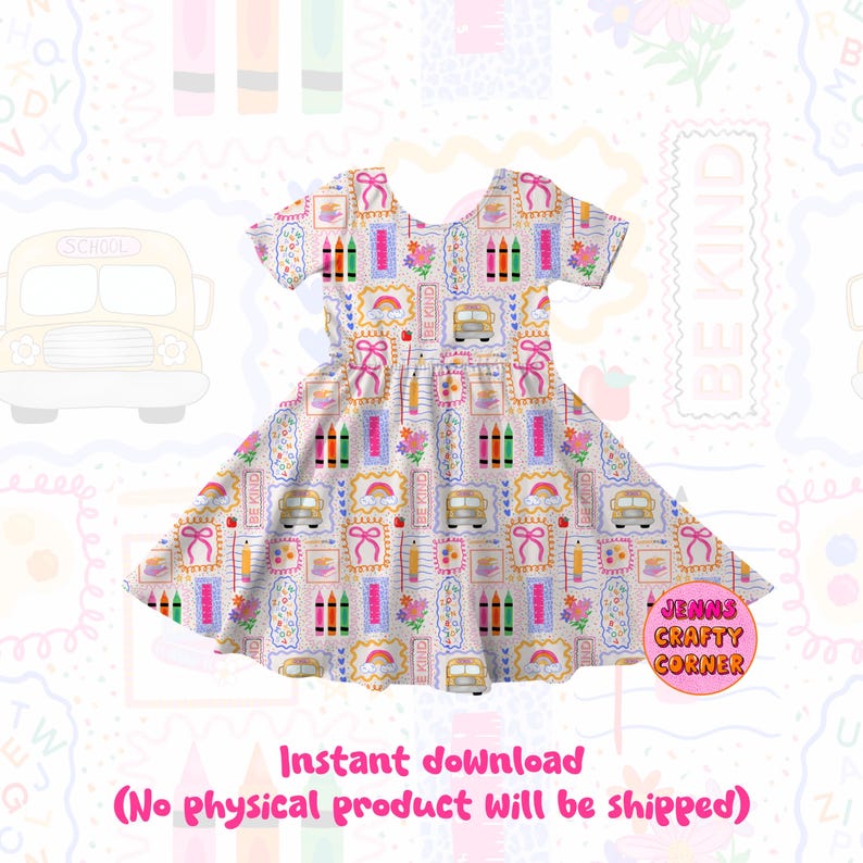 May include: A white dress with a school-themed pattern featuring school buses, pencils, rainbows, and the words "BE KIND." The dress has short sleeves and a flared skirt. The text "Instant download" is also visible.