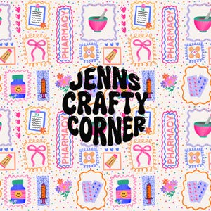 May include: A repeating pattern featuring pharmacy-themed illustrations. The design includes prescription pads, pill bottles, syringes, bows, bandages, and mortar and pestle. The text "JENNS CRAFTY CORNER" is prominently displayed in the center.