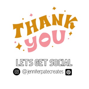 May include: Thank you graphic with pink and gold lettering and stars. Lets get social with the social media handles @jenniferpatecreates on Instagram and Pinterest.