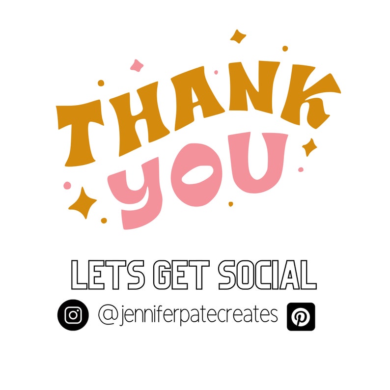 May include: Thank you graphic with pink and gold lettering and stars. Lets get social with the social media handles @jenniferpatecreates on Instagram and Pinterest.