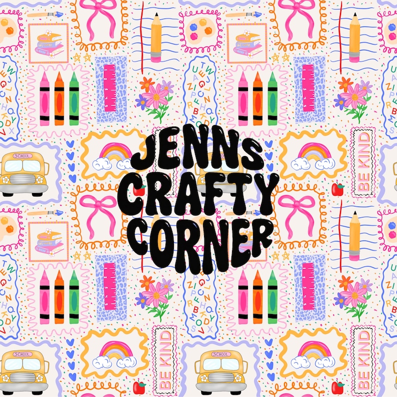May include: A repeating pattern featuring school-themed illustrations. The design includes school buses, crayons, pencils, rainbows, flowers, and the text "JENNS CRAFTY CORNER" in a playful font. The background is a light cream color with scattered confetti.