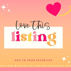 May include: A graphic with a gradient background of pink and orange hues. The text "Love this listing" is in black script, with "listing" in pink, yellow, and orange. A pink heart and a yellow arrow are in the upper right corner.