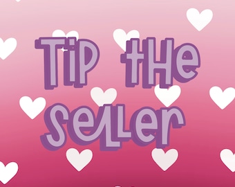 May include: Purple text on a pink and white background with a heart pattern. The text reads "Tip the seller".